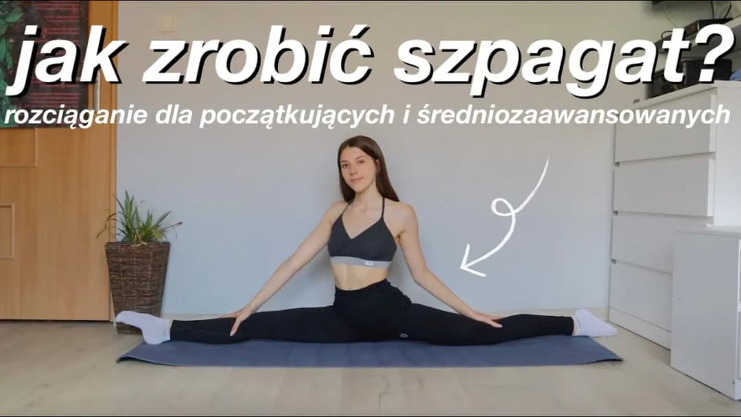 Jak zrobić szpagat w jeden dzień - uniknij kontuzji i osiągnij cel